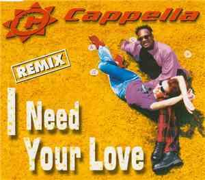 Cappella - I Need Your Love (Remix)