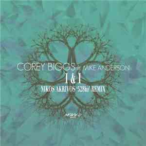 Corey Biggs Feat. Mike Anderson  - I&I (Nikos Akrivos Remix)