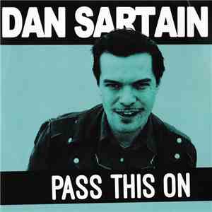 Dan Sartain - Pass This On
