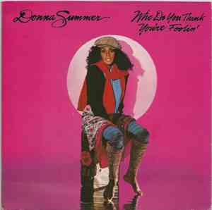 Donna Summer - Who Do You Think You're Foolin'