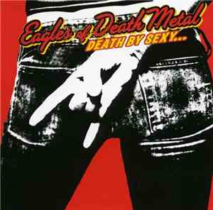 Eagles Of Death Metal - Death By Sexy...