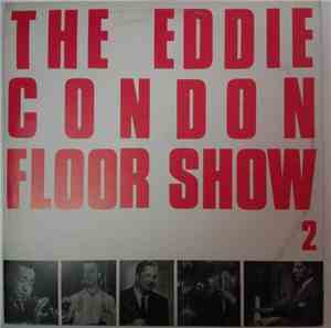 Eddie Condon - The Eddie Condon Floor Show Vol.2 - Never Before On Record