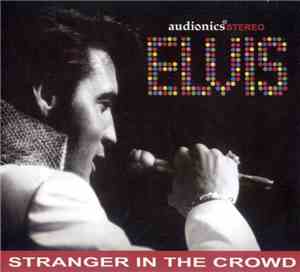 Elvis Presley - Stranger In The Crowd