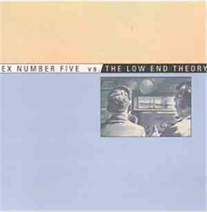 Exnumberfive, The Low End Theory - Ex Number Five vs. The Low End Theory