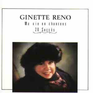 Ginette Reno - Ma Vie En Chansons