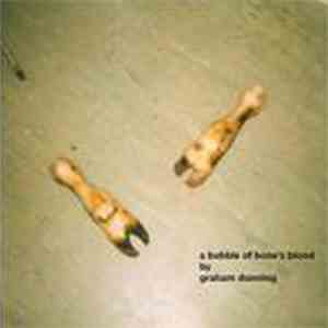 Graham Dunning - A Bubble Of Dove's Blood