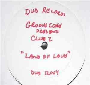 Groove Core Featuring Club Z  - Land Of Love