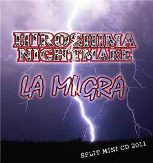 Hiroshima Nightmare / La Migra - Split Mini CD 2011