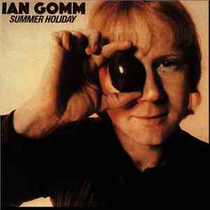 Ian Gomm - Summer Holiday