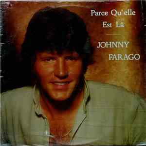 Johnny Farago - Parce Qu'elle Est Là