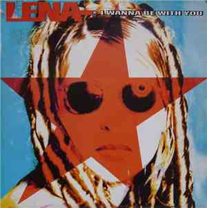 Lena  - I Wanna Be With You