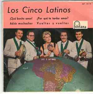 Los Cinco Latinos - Que Bonito Amor / Adiós Muchachos / Por Qué Te Tardas A ...