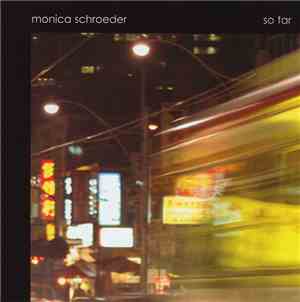 Monica Schroeder - So Far