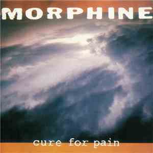 Morphine  - Cure For Pain