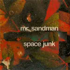 mr. sandman  - Space Junk