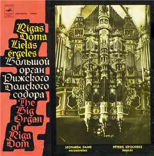 Pēteris Sīpolnieks, Leonarda Daine - The Big Organ Of Riga Dom