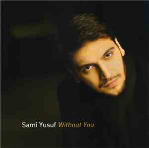 Sami Yusuf - Without You