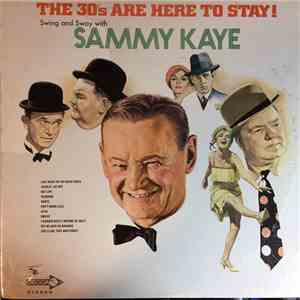 Sammy Kaye And His Orchestra - The 30's Are Here To Stay!