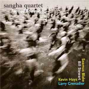 Sangha Quartet - Fear Of Roaming