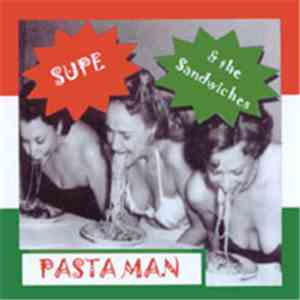 Supe & The Sandwiches - Pasta Man