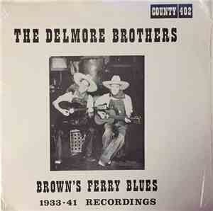 The Delmore Brothers - Brown's Ferry Blues 1933-41 Recordings