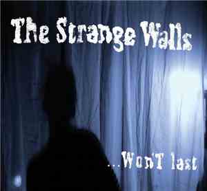 The Strange Walls - ...Won't Last