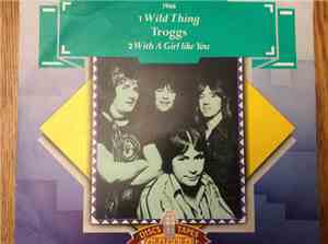 The Troggs - Wild Thing / With A Girl Like You