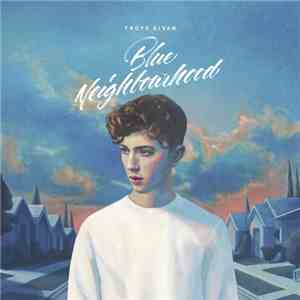 Troye Sivan - Blue Neighbourhood