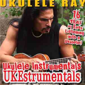 Ukulele Ray - UKEstrumentals (Ukulele Instrumentals)