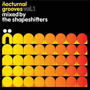 Various - Nocturnal Grooves : Vol. 1 - Mixed By The Shapeshifters