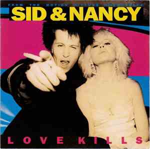 Various - Sid And Nancy: Love Kills (Music From The Motion Picture Soundtra ...