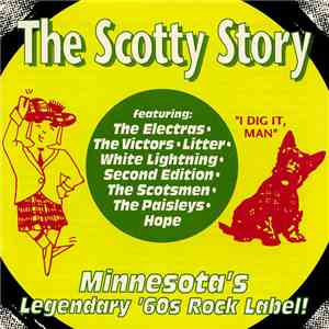Various - The Scotty Story - Minnesota's Legendary '60s Rock Label!