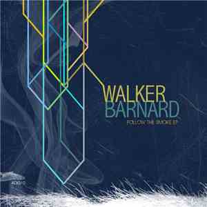 Walker Barnard - Follow The Smoke