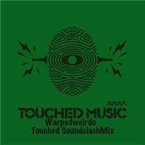 Warpedweirdo - Touched SoundclashMix