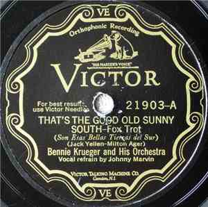 Bennie Krueger And His Orchestra - That's The Good Old Sunny South / (When  ...