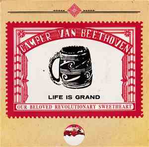 Camper Van Beethoven - Life Is Grand / Love Is A Weed
