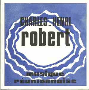 Charles-Henri Robert - Musique Réunionnaise