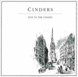 Cinders - Live In The Chapel