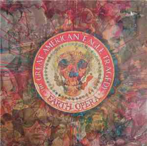 Earth Opera - The Great American Eagle Tragedy