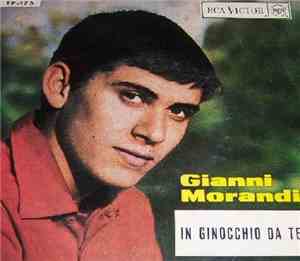 Gianni Morandi - In Ginocchio Da Te / Il Ragazzo Del Muro Della Morte / Se  ...