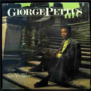 Giorge Pettus - Can You Wait
