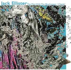Jack Ellister - The Man With The Biochopper / Citadel