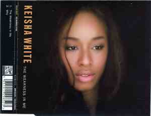 Keisha White - The Weakness In Me
