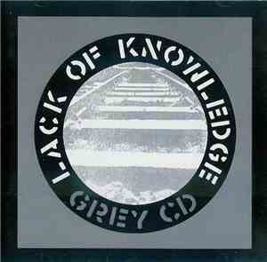 Lack Of Knowledge - The Grey CD