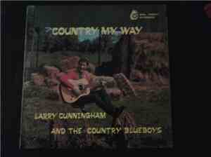 Larry Cunningham  And The Country Blueboys - Country My Way