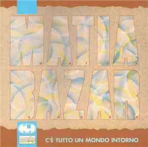 Matia Bazar - C'è Tutto Un Mondo Intorno