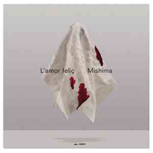 Mishima - L'Amor Feliç