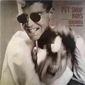 Pet Shop Boys - Suburbia (The Full Horror)