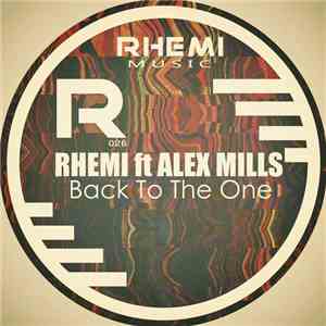 Rhemi Ft Alex Mills - Back To The One