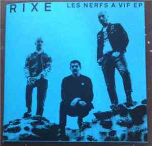 Rixe - Les Nerfs A Vif
